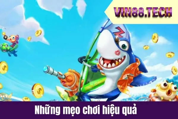 Những mẹo chơi hiệu quả