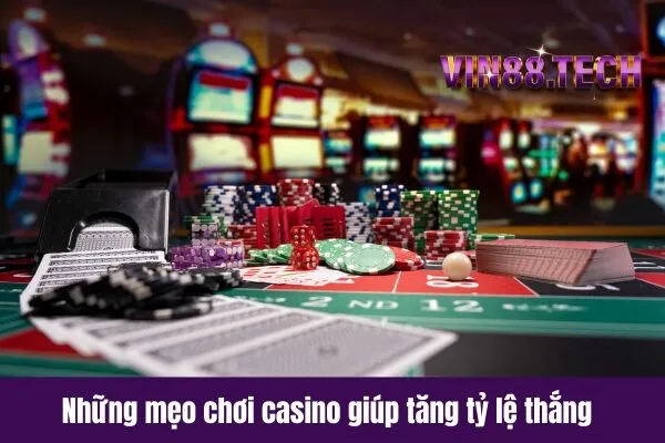 Những mẹo chơi casino giúp tăng tỷ lệ thắng