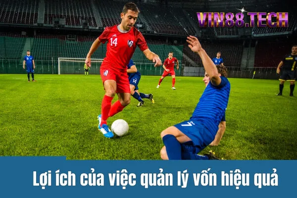 Chiến lược quản lý vốn hiệu quả khi tham gia cá cược