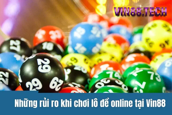 Những rủi ro khi chơi lô đề online tại Vin88