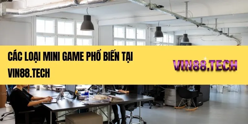 Các loại mini game phổ biến tại Vin88.tech