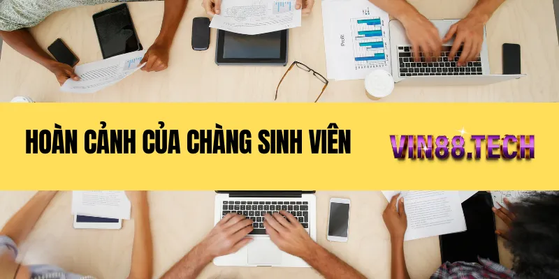 Hoàn cảnh của chàng sinh viên
