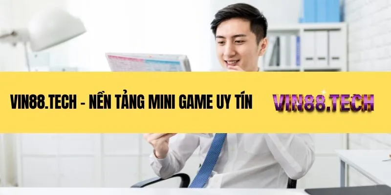 Vin88.tech - Nền tảng mini game uy tín