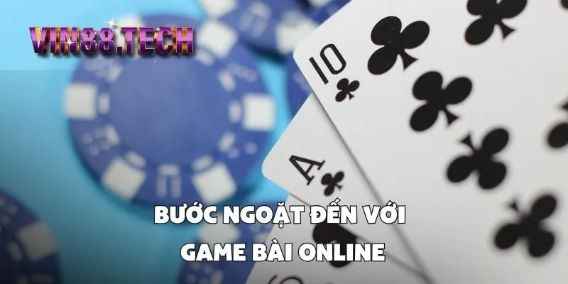 Bước ngoặt đến với game bài online