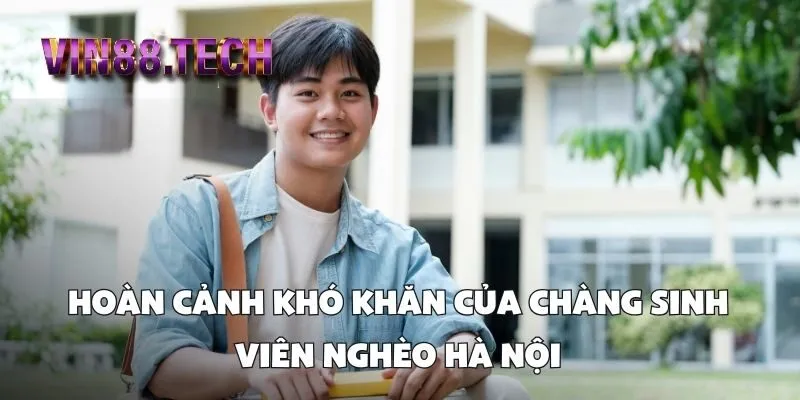Hoàn cảnh khó khăn của chàng sinh viên nghèo Hà Nội