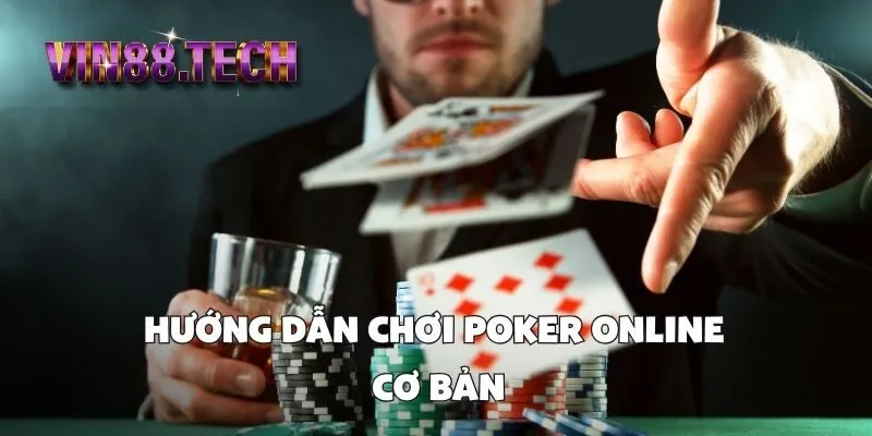 Hướng dẫn chơi Poker online cơ bản