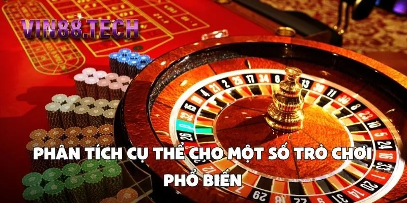 Phân tích cụ thể cho một số trò chơi phổ biến